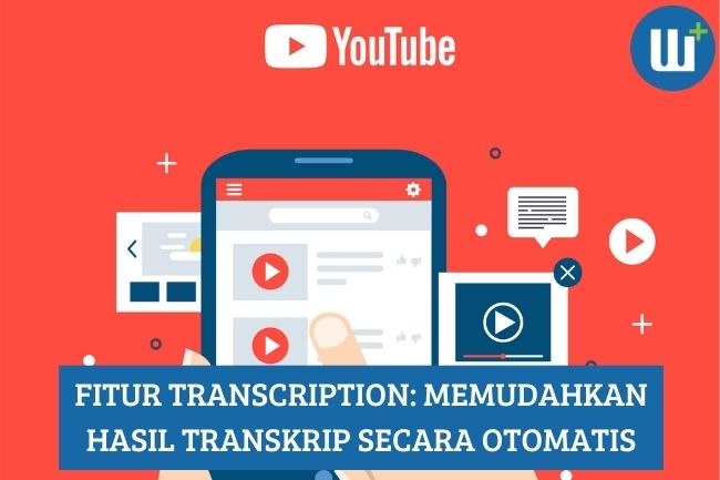 Fitur Transcription Youtube: Mudahkan Hasil Transkrip Secara Otomatis